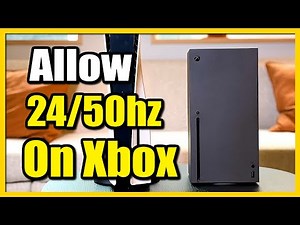 How to Enable 50Hz & 24Hz on Xbox Series X (Change Refresh Rate)