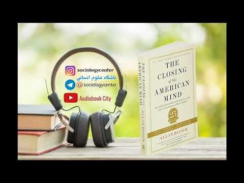The Closing of the American Mind by Allan Bloom