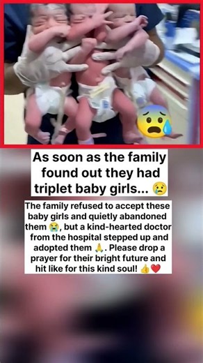 When Family Abandoned Triplet Girls, This Doctor Stepped Up 😭❤️ #shorts #usa #trending