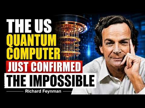 The US Quantum Computer Just Confirmed the Impossible | Richard Feynman Explains