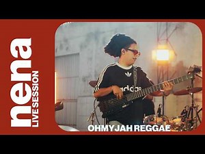 Ohmyjah Reggae - Nena (Live Session XX Años)