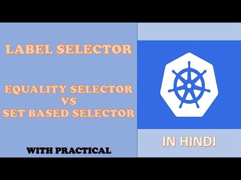 Kubernetes Label Selectors Explained: Equality vs. Set-Based Selectors in Hindi
