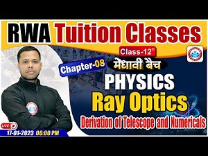 Ray Optics, Derivation Of Telescope and Numericals | Physics For Class 12