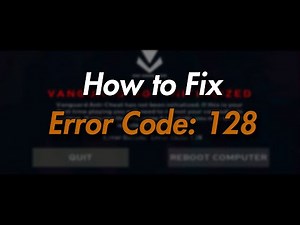 How to Fix Valorant Error Code: 128 (Vanguard Not Initialized)