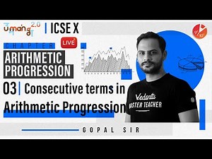 Arithmetic Progression L3 | Consecutive Terms in AP | ICSE Class 10 Maths | Umang Vedantu