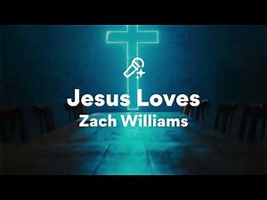 Zach Williams • Jesus Loves | Gospel Song w/ Lyrics 🎶✝️