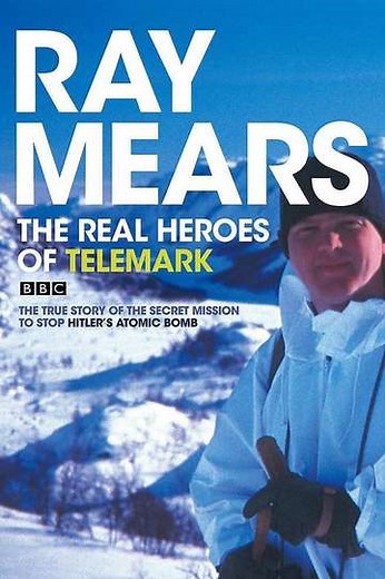 Ray Mears's Real Heroes of Telemark (2003) - TV Show