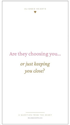 Are They Choosing You or Just Keeping You Close?