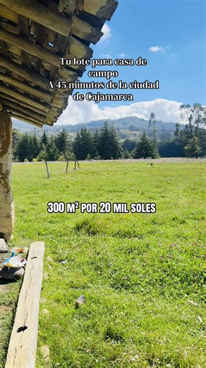 Lotes en Cajamarca: 300 m² por 20,000 soles a 45 min de la ciudad