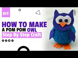 How to Make a Owl Using a Pom Pom easy craft for kids