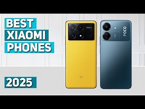 Best Xiaomi Phone 2025 - 5 Best Xiaomi Phones 2025