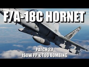 DCS WORLD 2.7 UPDATE - F/A-18C Hornet Beginner Series: JSOW PP & TOO Bombing