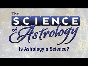 The Science of Astrology: Is Astrology a Science?