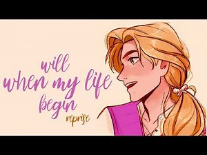 WHEN WILL MY LIFE BEGIN (REPRISE) - MALE VERSION