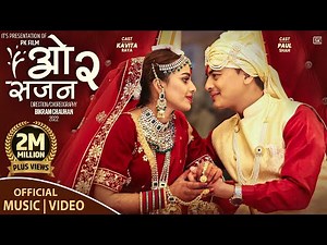 O SAJAN 2 THARU SONG 2022 FT. PAUL SHAH/KAVITA RAYA/KRISHNA JOSHI|NARESH JOGI|ANNU CHAUDHARY