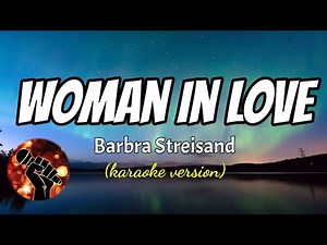 WOMAN IN LOVE - BARBRA STREISAND (karaoke version)