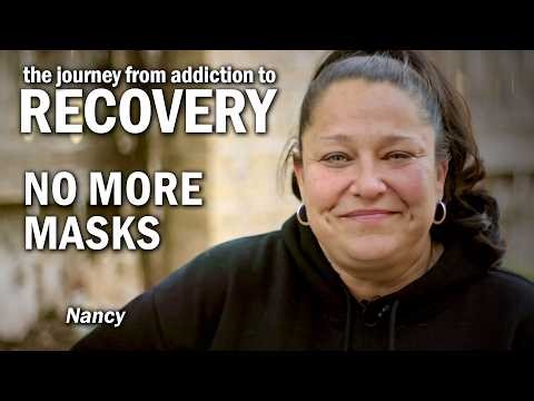 JOURNEY From Addiction to Recovery - No More Masks, Nancy's Story