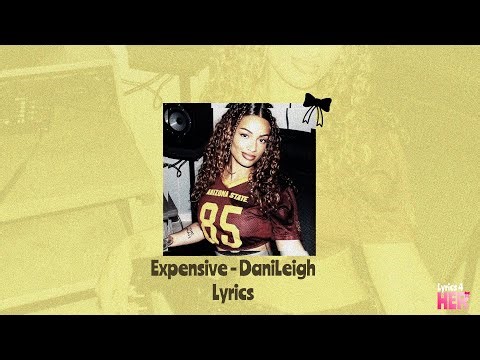 DaniLeigh - Expensive (Lyrics)