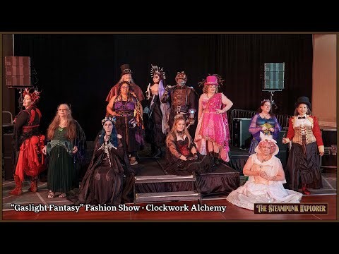 Steampunk Fashion Show - "Gaslight Fantasy" - Clockwork Alchemy 2025