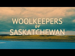 Fabric of Canada: Woolkeepers of Saskatchewan