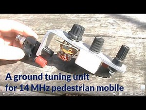 A ground tuning unit for 14 MHz pedestrian mobile