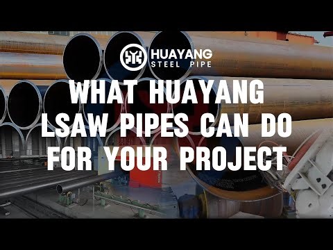 What Huayang LSAW Pipes Can Do for Your Project