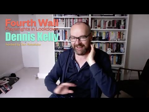 Playwrights in Lockdown: Dennis Kelly