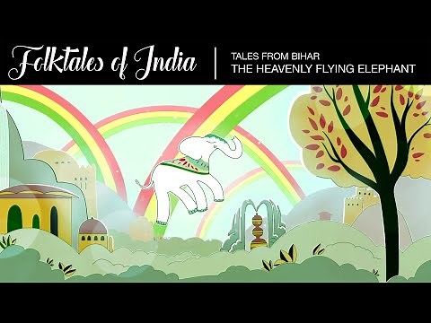 Folktales of India - Tales from Bihar - The Heavenly Flying Elephant