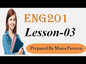 ENG201 Lecture 3 ll ENG201 Short Lectures By VU Learning ll Prepared By Maria Parveen