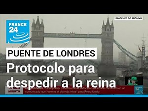 Operación Puente de Londres: el protocolo para dar el último adiós a la reina Isabel II