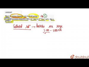 For soaps critical micelle concentration (CMC) is `10^(-x)` (min) to `10^(-gamma)` (max.) mol/L ...