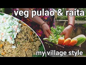 how to make veg pulao & raita - my village style with fresh vegetables | desi fresh vegetables pulav