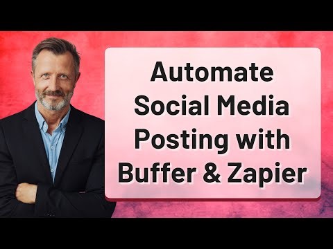Automate Social Media Posting with Buffer & Zapier