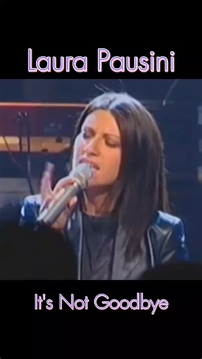 Laura Pausini - It's Not Goodbye (2002) Live Performance