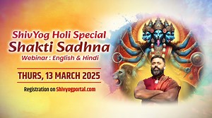 Shivyog Shakti Sadhna: Embrace Divine Energy and Oneness Experience the transformative power of Shakti this Holi with Shivyog! Holi is not just about colors, but a sacred opportunity to align with the divine feminine energy. Through Shakti Sadhna, awaken the vibrational force of love, unity, and bliss, transcending the ordinary to connect deeply with the source. Let this festival of colors elevate your spirit, fill your heart with peace, and strengthen your bond with the divine essence of onenes