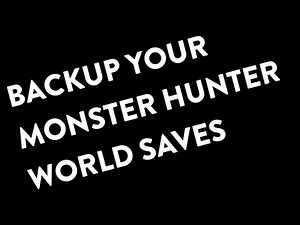 How To Backup Your Monster Hunter World & Rise Saves On PC (Automatically)