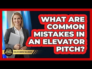 What Are Common Mistakes In An Elevator Pitch?