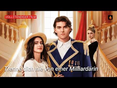 💎 Trenne dich nie von einer Milliardärin VOLLSTÄNDIGER FILM | Verrat einer Milliardärin ❤️