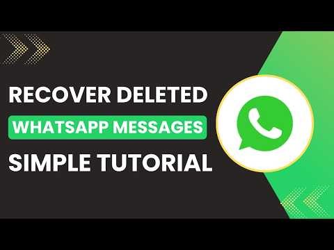 How to recover deleted WhatsApp messages