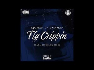 Pacman Da Gunman - Fly Crippin (feat. Arsonal Da Rebel) [Official Audio]