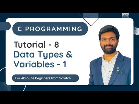 Tutorial - 8 | Data Types & Variables | Part - 1