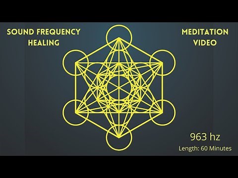 Sound Frequency Healing - Meditation Video - 963HZ