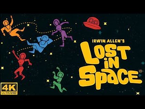 Lost in Space (1965–1968 – Original TV Series) Intro in 4K