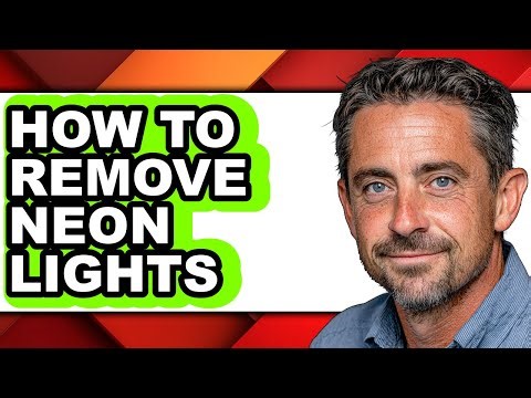 How to Remove Neon Lights (updated)