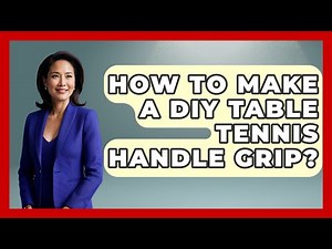 How To Make A DIY Table Tennis Handle Grip? - Ping Pong Prodigy