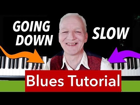 Easy slow blues, Going Down Slow piano tutorial