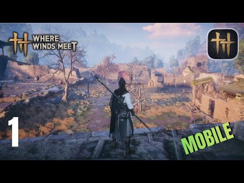 Where Winds Meet Walkthrough Full Gameplay Mobile ( Part 1 )