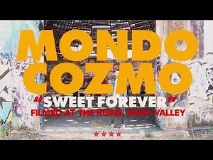 Mondo Cozmo - Sweet Forever (Official Music Video)