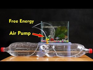 Free Energy Air Pump for Aquarium, Fish Tank with Plastic Bottle