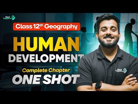Human Development Class 12 One Shot | Class 12th Geography Chapter-4 Revision | CBSE 2025-26